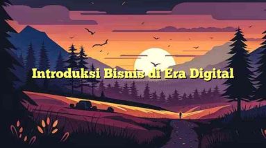 Introduksi Bisnis di Era Digital