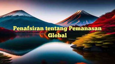 Penafsiran tentang Pemanasan Global